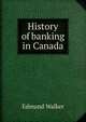 History of banking in Canada, Edmund Walker 