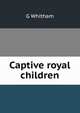 Captive royal children, G Whitham 
