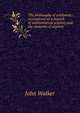 The philosophy of arithmetic: (considered as a branch of mathematical science) and the elements of algebra, Walker, John 