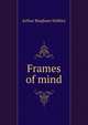 Frames of mind, Arthur Bingham Walkley 