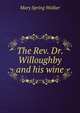 The Rev. Dr. Willoughby and his wine, Mary Spring Walker 