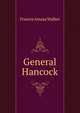 General Hancock, Walker, Francis Amasa, 1840-1897 