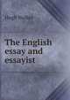The English essay and essayist, Hugh Walker 