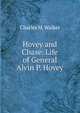 Hovey and Chase. Life of General Alvin P. Hovey, Charles M. Walker 