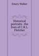 Historical portraits . the lives of C.R.L. Fletcher, Emery Walker 