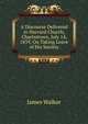 A Discourse Delivered in Harvard Church, Charlestown, July 14, 1839, On Taking Leave of His Society, Walker, James 