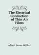 The Electrical Conduction of Thin Air Films, Albert James Walker 