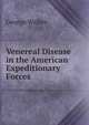 Venereal Disease in the American Expeditionary Forces, George Walker 