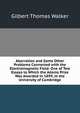 Aberration and Some Other Problems Connected with the Electromagnetic Field: One of Two Essays to Which the Adams Prize Was Awarded in 1899, in the University of Cambridge, Gilbert Thomas Walker 
