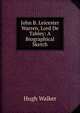 John B. Leicester Warren, Lord De Tabley: A Biographical Sketch, Hugh Walker 