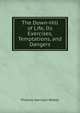 The Down-Hill of Life, Its Exercises, Temptations, and Dangers, Thomas Harrison Walker 
