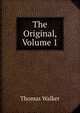 The Original, Volume 1, Thomas Walker 