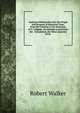 Analysis of Researches Into the Origin and Progress of Historical Time, from the Creation to the Accession of C. Caligula: An Attempt to Ascertain the . Calculation; the Mean Quantity of Ge, Robert Walker 