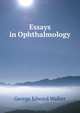 Essays in Ophthalmology, George Edward Walker 