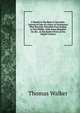 A Month in the Bush of Australia: Journal of One of a Party of Gentlemen Who Recently Travelled from Sydney to Port Philip ; with Some Remarks On the . in the Settled Parts of the Argyle Country, Thomas Walker 