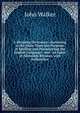 A Rhyming Dictionary: Answering at the Same Time, the Purposes of Spelling and Pronouncing the English Language . and . an Index of Allowable Rhymes, with Authorities ., Walker, John 