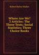 Where Are We? 3 Articles: The Three Tests; Social Statistics; Three Choice Books, Robert Bailey Walker 