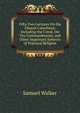 Fifty-Two Lectures On the Church Catechism; Including the Creed, the Ten Commandments, and Other Important Subjects of Practical Religion, Samuel Walker 