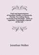 Trial and Imprisonment of Jonathan Walker, at Pensacola, Florida: For Aiding Slaves to Escape from Bondage : With an Appendix, Containing a Sketch of His Life, Jonathan Walker 