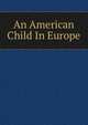 An American Child In Europe, 