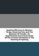 Spelling Efficiency In Relation To Age, Grade And Sex, And The Question Of Transfer: An Experimental And Critical Study Of The Function Of Method In The Teaching Of Spelling, 