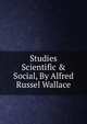 Studies Scientific & Social, By Alfred Russel Wallace, 