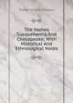 The Names Susquehanna And Chesapeake; With Historical And Ethnological Notes, Tooker William Wallace 