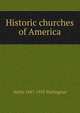 Historic churches of America, Nellie 1847-1933 Wallington 