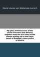 My past; reminiscences of the courts of Austria and Bavaria; together with the true story of the events leading up to the tragic death of Rudolph, crown prince of Austria, Marie Louise von Wallersee-Larisch 