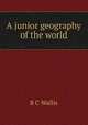 A junior geography of the world, B C Wallis 