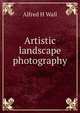 Artistic landscape photography, Alfred H Wall 