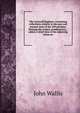 The Cornwall Register: containing collections relative to the past and present state of the 209 parishes, forming the county, archdeaconry, . added, A brief view of the adjoining towns an, John Wallis 