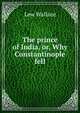 The prince of India, or, Why Constantinople fell, Lew Wallace 