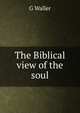 The Biblical view of the soul, G Waller 