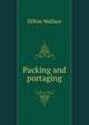 Packing and portaging, Dillon Wallace 