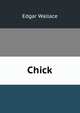 Chick, Edgar Wallace 