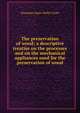 The preservation of wood; a descriptive treatise on the processes and on the mechanical appliances used for the preservation of wood, Alexander James Wallis-Tayler 