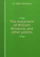 The testament of William Windune, and other poems, J H. 1885-1958 Wallis 