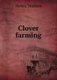 Clover farming, Henry Wallace 