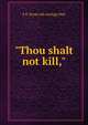 "Thou shalt not kill,", E E. [from old catalog] Wall 