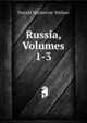 Russia, Volumes 1-3, Donald Mackenzie Wallace 