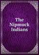 The Nipmuck Indians, 