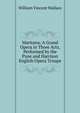 Maritana: A Grand Opera in Three Acts, Performed by the Pyne and Harrison English Opera Troupe, William Vincent Wallace 