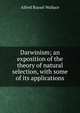 Darwinism; an exposition of the theory of natural selection, with some of its applications, Alfred Russel Wallace 