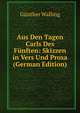 Aus Den Tagen Carls Des Funften: Skizzen in Vers Und Prosa (German Edition), Gunther Walling 