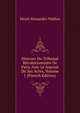 Histoire Du Tribunal Revolutionnaire De Paris Avec Le Journal De Ses Actes, Volume 1 (French Edition), Henri Alexandre Wallon 