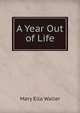A Year Out of Life, Mary Ella Waller 
