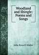 Woodland and Shingle: Poems and Songs, John Rowell Waller 