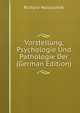 Vorstellung, Psychologie Und Pathologie Der (German Edition), Richard Wallaschek 