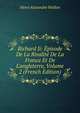 Richard Ii: ?pisode De La Rivalit? De La France Et De L'angleterre, Volume 2 (French Edition), Henri Alexandre Wallon 